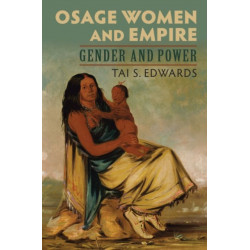 Osage Women and Empire: Gender and Power