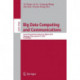 Big Data Computing and Communications: Second International Conference, BigCom 2016, Shenyang, China, July 29-31, 2016. Proceedings