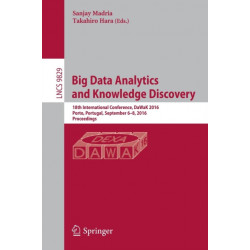 Big Data Analytics and Knowledge Discovery: 18th International Conference, DaWaK 2016, Porto, Portugal, September 6-8, 2016, Proceedings