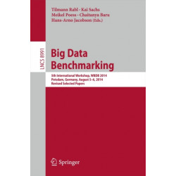 Big Data Benchmarking: 5th International Workshop, WBDB 2014, Potsdam, Germany, August 5-6- 2014, Revised Selected Papers