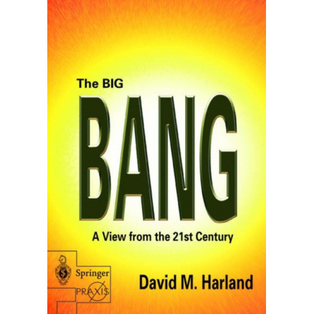 The Big Bang: A View from the 21st Century