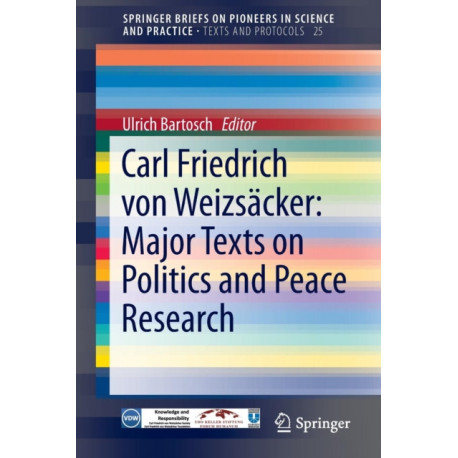 Carl Friedrich von Weizsacker: Major Texts on Politics and Peace Research
