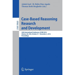 Case-Based Reasoning Research and Development: 24th International Conference, ICCBR 2016, Atlanta, GA, USA, October 31 - November 2, 2016, Proceedings