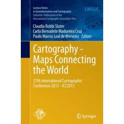Cartography - Maps Connecting the World: 27th International Cartographic Conference 2015 - ICC2015
