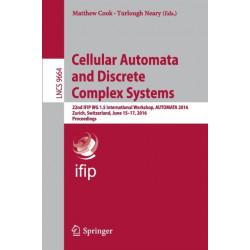 Cellular Automata and Discrete Complex Systems: 22nd IFIP WG 1.5 International Workshop, AUTOMATA 2016, Zurich, Switzerland, June 15-17, 2016, Proceedings