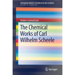 The Chemical Works of Carl Wilhelm Scheele