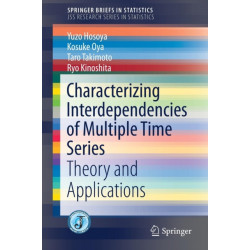 Characterizing Interdependencies of Multiple Time Series: Theory and Applications