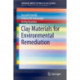 Clay Materials for Environmental Remediation