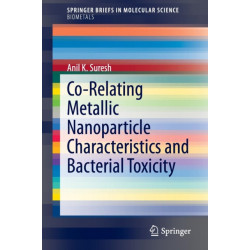 Co-Relating Metallic Nanoparticle Characteristics and Bacterial Toxicity