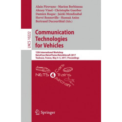 Communication Technologies for Vehicles: 12th International Workshop, Nets4Cars/Nets4Trains/Nets4Aircraft 2017, Toulouse, France, May 4-5, 2017, Proceedings