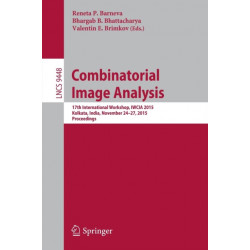 Combinatorial Image Analysis: 17th International Workshop, IWCIA 2015, Kolkata, India, November 24-27, 2015. Proceedings