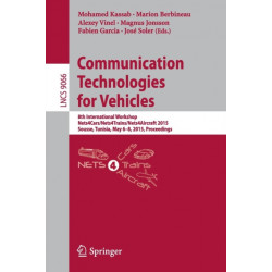 Communication Technologies for Vehicles: 8th International Workshop, Nets4Cars/Nets4Trains/Nets4Aircraft 2015, Sousse, Tunisia, May 6-8, 2015. Proceedings