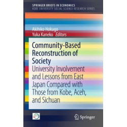 Community-Based Reconstruction of Society: University Involvement and Lessons from East Japan Compared with Those from Kobe, Aceh, and Sichuan