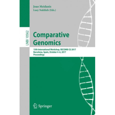 Comparative Genomics: 15th International Workshop, RECOMB CG 2017, Barcelona, Spain, October 4-6, 2017, Proceedings