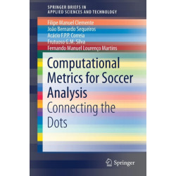 Computational Metrics for Soccer Analysis: Connecting the dots