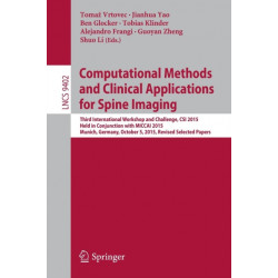 Computational Methods and Clinical Applications for Spine Imaging: Third International Workshop and Challenge, CSI 2015, Held in Conjunction with MICCAI 2015, Munich, Germany, October 5, 2015, Proceedings