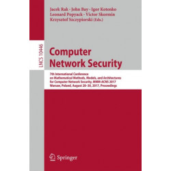 Computer Network Security: 7th International Conference on Mathematical Methods, Models, and Architectures for Computer Network Security, MMM-ACNS 2017, Warsaw, Poland, August 28-30, 2017, Proceedings