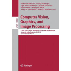 Computer Vision, Graphics, and Image Processing: ICVGIP 2016 Satellite Workshops, WCVA, DAR, and MedImage, Guwahati, India, December 19, 2016 Revised Selected Papers