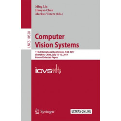 Computer Vision Systems: 11th International Conference, ICVS 2017, Shenzhen, China, July 10-13, 2017, Revised Selected Papers