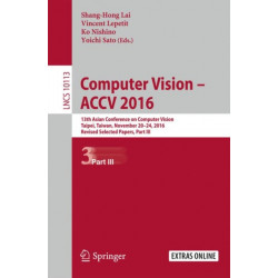 Computer Vision –  ACCV 2016: 13th Asian Conference on Computer Vision, Taipei, Taiwan, November 20-24, 2016, Revised Selected Papers, Part III