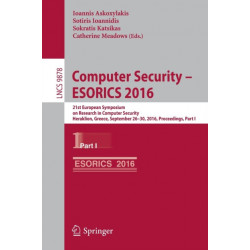 Computer Security – ESORICS 2016: 21st European Symposium on Research in Computer Security, Heraklion, Greece, September 26-30, 2016, Proceedings, Part I
