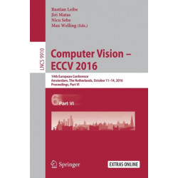 Computer Vision – ECCV 2016: 14th European Conference, Amsterdam, The Netherlands, October 11-14, 2016, Proceedings, Part VI