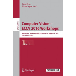 Computer Vision – ECCV 2016 Workshops: Amsterdam, The Netherlands, October 8-10 and 15-16, 2016, Proceedings, Part I