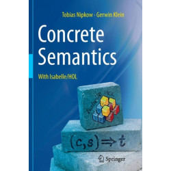 Concrete Semantics: With Isabelle/HOL
