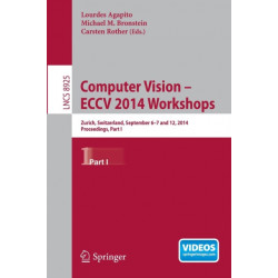 Computer Vision - ECCV 2014 Workshops: Zurich, Switzerland, September 6-7 and 12, 2014, Proceedings, Part I