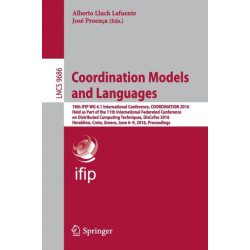 Coordination Models and Languages: 18th IFIP WG 6.1 International Conference, COORDINATION 2016, Held as Part of the 11th International Federated Conference on Distributed Computing Techniques, DisCoTec 2016, Heraklion, Crete, Greece, June 6-9, 2016, Proc