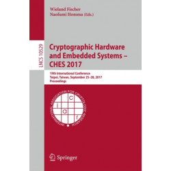 Cryptographic Hardware and Embedded Systems – CHES 2017: 19th International Conference, Taipei, Taiwan, September 25-28, 2017, Proceedings
