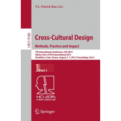 Cross-Cultural Design Methods, Practice and Impact: 7th International Conference, CCD 2015, Held as Part of HCI International 2015, Los Angeles, CA, USA, August 2-7, 2015, Proceedings, Part I