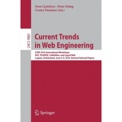 Current Trends in Web Engineering: ICWE 2016 International Workshops, DUI, TELERISE, SoWeMine, and Liquid Web, Lugano, Switzerland, June 6-9, 2016. Revised Selected Papers