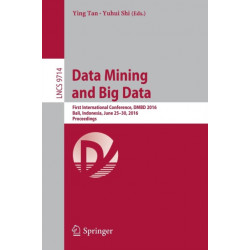 Data Mining and Big Data: First International Conference, DMBD 2016, Bali, Indonesia, June 25-30, 2016. Proceedings