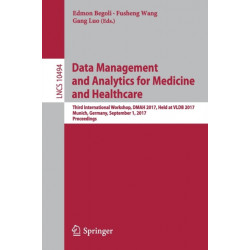 Data Management and Analytics for Medicine and Healthcare: Third International Workshop, DMAH 2017, Held at VLDB 2017, Munich, Germany, September 1, 2017, Proceedings