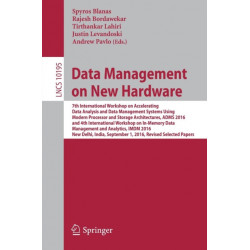 Data Management on New Hardware: 7th International Workshop on Accelerating Data Analysis and Data Management Systems Using Modern Processor and Storage Architectures, ADMS 2016 and 4th International Workshop on In-Memory Data Management and Analytics, IM