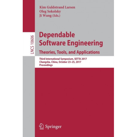 Dependable Software Engineering. Theories, Tools, and Applications: Third International Symposium, SETTA 2017, Changsha, China, October 23-25, 2017, Proceedings