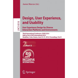 Design, User Experience, and Usability: User Experience Design for Diverse Interaction Platforms and Environments: Third International Conference, DUXU 2014, Held as Part of HCI International 2014, Heraklion, Crete, Greece, June 22-27, 2014, Proceedings, 