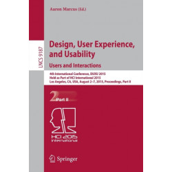 Design, User Experience, and Usability: Users and Interactions: 4th International Conference, DUXU 2015, Held as Part of HCI International 2015, Los Angeles, CA, USA, August 2-7, 2015, Proceedings, Part II