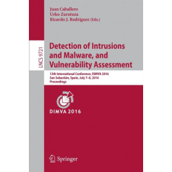 Detection of Intrusions and Malware, and Vulnerability Assessment: 13th International Conference, DIMVA 2016, San Sebastian, Spain, July 7-8, 2016, Proceedings