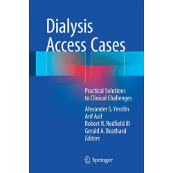 Dialysis Access Cases: Practical Solutions to Clinical Challenges