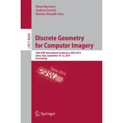 Discrete Geometry for Computer Imagery: 18th IAPR International Conference, DGCI 2014, Siena, Italy, September 10-12, 2014. Proceedings