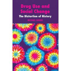 Drug Use and Social Change: The Distortion of History