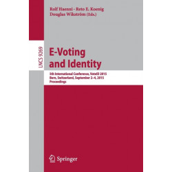 E-Voting and Identity: 5th International Conference, VoteID 2015, Bern, Switzerland, September 2-4, 2015, Proceedings