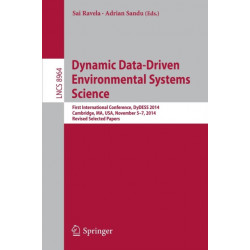 Dynamic Data-Driven Environmental Systems Science: First International Conference, DyDESS 2014, Cambridge, MA, USA, November 5-7, 2014, Revised Selected Papers