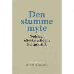 Den stumme myte: Nedslag i efterkrigstidens kulturkritik