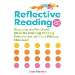 Reflective Reading: Engaging and Practical Ideas for Teaching Reading Comprehension in the Primary Classroom