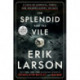 The Splendid and the Vile: A Saga of Churchill, Family, and Defiance During the Blitz