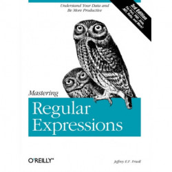 Mastering Regular Expressions: Understand Your Data and Be More Productive