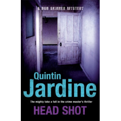 Head Shot (Bob Skinner series, Book 12): A thrilling crime novel of murder and intrigue